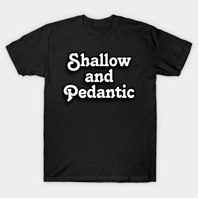 Family Guy Shallow And Pedantic T-Shirt Official Family Guy Merch